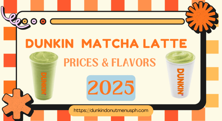 Dunkin Donuts Matcha Latte Prices & Flavors 2025