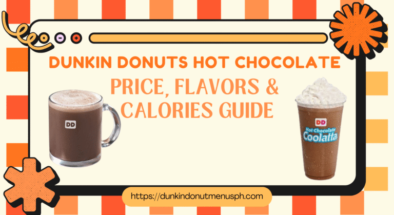 Dunkin Donuts Hot Chocolate Price, Flavors & Calories 2025