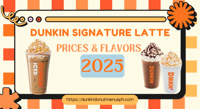 Dunkin Donuts Signature Latte Prices & Flavors 2025