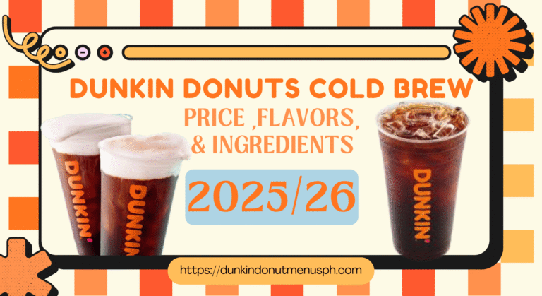 Dunkin Donuts Cold Brew Price ,Flavors, & Ingredients 2025/26