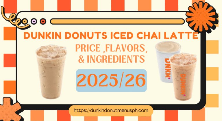 Dunkin Donuts Iced Chai Latte Prices & Flavors 2025/26